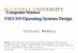 03/22/2004CSCI 315 Operating Systems Design1 Virtual Memory Notice: The slides for this lecture have been largely based on those accompanying the textbook
