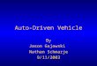Auto-Driven Vehicle By Jason Gajowski Nathan Schmarje 9/11/2003