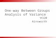 320 Ainsworth One-way Between Groups Analysis of Variance