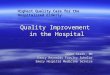 Quality Improvement in the Hospital Jason Stein, MD Emory Reynolds Faculty Scholar Emory Hospital Medicine Service Highest Quality Care for the Hospitalized