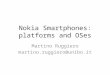Nokia Smartphones: platforms and OSes Martino Ruggiero  @unibo.it