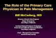 Bill McCarberg, MD Director: Chronic Pain Program Kaiser Permanente San Diego, California Assistant Clinical Professor (Voluntary) University of California