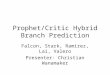 Prophet/Critic Hybrid Branch Prediction Falcon, Stark, Ramirez, Lai, Valero Presenter: Christian Wanamaker