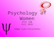 Psychology of Women PSYC 330 Fall 2010 Tammy Lynn Kirichenko