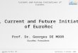 Amstelveen, 8 oktober, 2009 Georges De Moor, MD, PhD Current and Future Initiatives of EuroRec Past, Current and Future Initiatives of EuroRec Prof. Dr