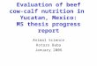 Evaluation of beef cow-calf nutrition in Yucatan, Mexico: MS thesis progress report Animal Science Kotaro Baba January 2006
