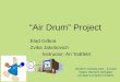 "Air Drum” Project Elad Gilboa Zvika Jakobovich Instructor: Ari Todtfeld הטכניון - מכון טכנולוגי לישראל הפקולטה להנדסת חשמל המעבדה