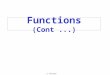 C Lecture Notes Functions (Cont...). C Lecture Notes 5.8Calling Functions: Call by Value and Call by Reference Used when invoking functions Call by value