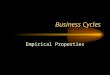 Business Cycles Empirical Properties. What do we mean by “The Business Cycle”?