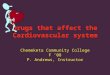 Drugs that affect the Cardiovascular system Chemeketa Community College F ’08 P. Andrews, Instructor