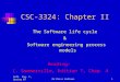 Soft. Eng. I, Spring 07Dr Driss Kettani1 CSC-3324: Chapter II The Software life cycle & Software engineering process models Reading: I. Sommerville, Edition