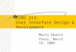 SIMS 213: User Interface Design & Development Marti Hearst Thurs, March 18, 2004