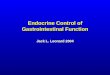 Endocrine Control of Gastrointestinal Function Jack L. Leonard 2004