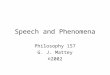 Speech and Phenomena Philosophy 157 G. J. Mattey ©2002