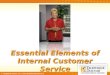 © Telephone Doctor, Inc. |  Essential Elements of Internal Customer Service