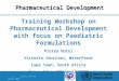 | Slide 1 of 45 April 2007 Training Workshop on Pharmaceutical Development with focus on Paediatric Formulations Protea Hotel Victoria Junction, Waterfront