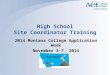 High School Site Coordinator Training 2014 Montana College Application Week November 3-7, 2014