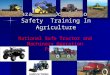 Hazardous Occupations Safety Training In Agriculture National Safe Tractor and Machinery Operation Program