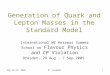 Aug 29-31, 2005M. Jezabek1 Generation of Quark and Lepton Masses in the Standard Model International WE Heraeus Summer School on Flavour Physics and CP