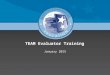 TEAM Evaluator TrainingTEAM Evaluator Training January 2015January 2015