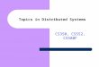 Topics in Distributed Systems CS350, CS552, CS580F