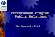 Perencanaan Program Public Relations Dian Anggraeni, M.S.i