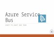 Azure Service Bus COAST TO COAST BUS TOUR. About Me Chris Holwerda Senior Consultant II, Neudesic 15+ years as a developer, solution architect, service