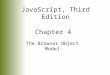 Chapter 4 The Browser Object Model JavaScript, Third Edition