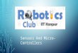 Sensors And Micro- Controllers. SCHOOLS OF ROBOTICS. Mechanical Design Electronics Programming