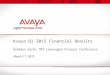 March 11, 2015 Avaya Q1 2015 Financial Results Goldman Sachs TMT Leveraged Finance Conference