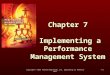 Chapter 7 Implementing a Performance Management System 7-1 Copyright © 2013 Pearson Education, Inc. publishing as Prentice Hall