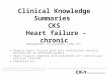 Clinical Knowledge Summaries CKS Heart failure - chronic Management in primary care of: oChronic heart failure with left ventricular systolic dysfunction