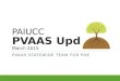 PVAAS Update PAIUCC PVAAS Update March 2015 PVAAS STATEWIDE TEAM FOR PDE