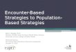 Encounter-Based Strategies to Population-Based Strategies Keith J. Mueller, Ph.D. Director, RUPRI Center for Rural Health Policy Analysis University of