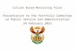 Citizen Based Monitoring Pilot Presentation to the Portfolio Committee on Public Service and Administration 24 February 2015