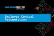 Employee Central Presentation. 2 SuccessFactors Proprietary and Confidential © 2012 SuccessFactors, An SAP Company. All rights reserved. Agenda What is