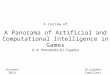 A review of A Panorama of Artificial and Computational Intelligence in Games G. N. Yannakakis & J. Togelius Elizabeth CamilleriOctober 2014