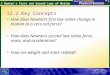 12.2 Newton’s First and Second Laws of Motion 12.2 Key Concepts How does Newton’s first law relate change in motion to a zero net force? How does Newton’s