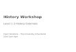 History Workshop Level 1-3 History Externals Team Solutions – The University of Auckland 2014 1pm-4pm