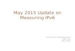 May 2015 Update on Measuring IPv6 Geoff Huston, George Michaelson APNIC Labs March 2015