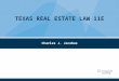Charles J. Jacobus TEXAS REAL ESTATE LAW 11E. 2 Chapter 7 Real Estate Brokerage
