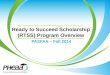Ready to Succeed Scholarship (RTSS) Program Overview PASFAA – Fall 2014
