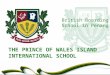 THE PRINCE OF WALES ISLAND INTERNATIONAL SCHOOL British Boarding School in Penang