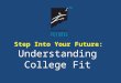 Step Into Your Future: Understanding College Fit
