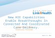 July 3, 2015 New HIE Capabilities Enable Breakthroughs In Connected And Coordinated Care Delivery. January 8, 2015 Charissa Fotinos