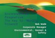 Environmental Pragmatism: The Key to “Moving Forward” Bob Wade Corporate Manager Environmental, Hazmat & Safety