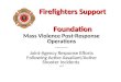 Firefighters Support Foundation Mass Violence Post-Response Operations -------- Joint-Agency Response Efforts Following Active Assailant/Active Shooter