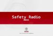 Safety Radio GMDSS. 2 Safety Radio SR Surveys ► BV approved radio specialist ► BV Surveyor supervises on board the radio specialist ► Confirms with the