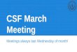 CSF March Meeting Meetings always last Wednesday of month!