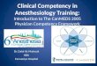 Clinical Competency in Anesthesiology Training: Introduction to The CanMEDS 2005 Physician Competency Framework Dr. Dalal AL-Matrouk KBA Farwaniya Hospital